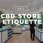 CBD Store Etiquette